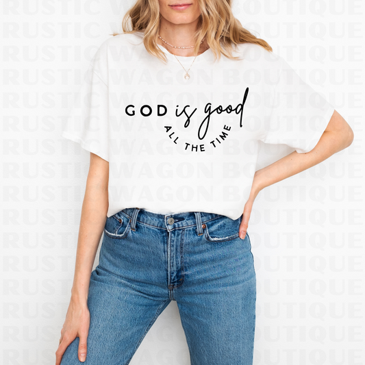 God Is Good All The Time || Graphic Crewneck + Tee
